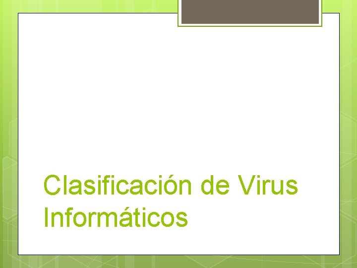 Clasificación de Virus Informáticos 