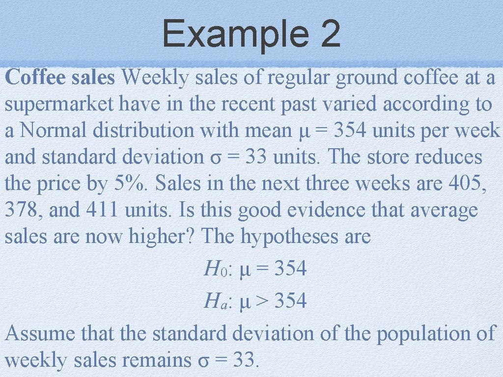 Example 2 Coffee sales Weekly sales of regular ground coffee at a supermarket have