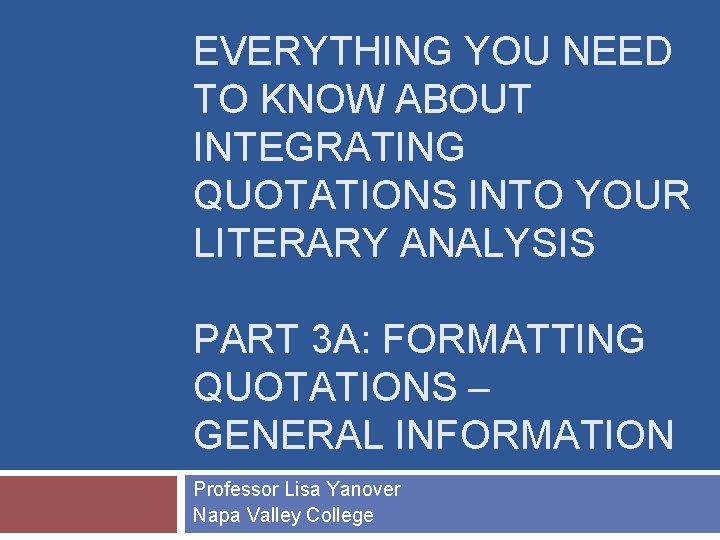 EVERYTHING YOU NEED TO KNOW ABOUT INTEGRATING QUOTATIONS INTO YOUR LITERARY ANALYSIS PART 3