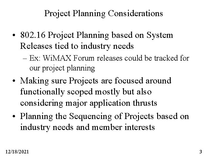 Project Planning Considerations • 802. 16 Project Planning based on System Releases tied to