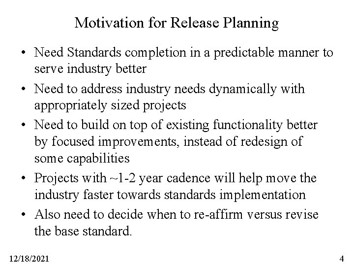 Motivation for Release Planning • Need Standards completion in a predictable manner to serve