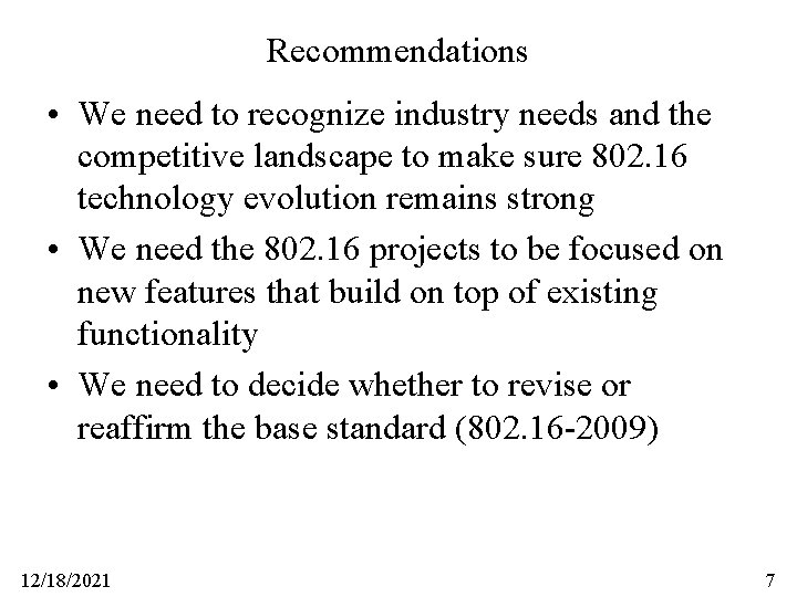 Recommendations • We need to recognize industry needs and the competitive landscape to make