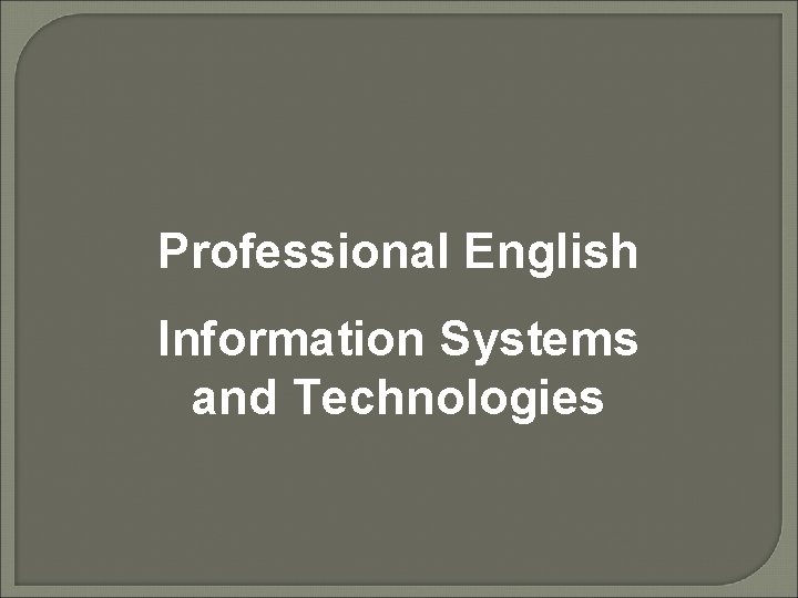 Professional English Information Systems and Technologies 