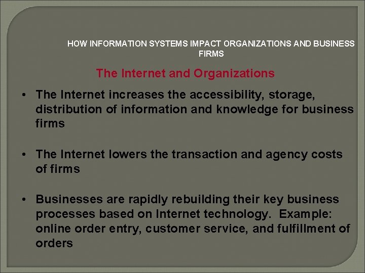 HOW INFORMATION SYSTEMS IMPACT ORGANIZATIONS AND BUSINESS FIRMS The Internet and Organizations • The