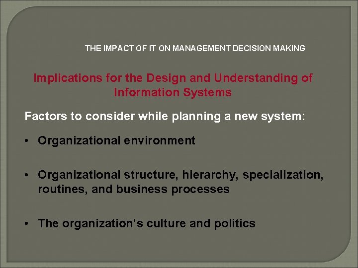 THE IMPACT OF IT ON MANAGEMENT DECISION MAKING Implications for the Design and Understanding
