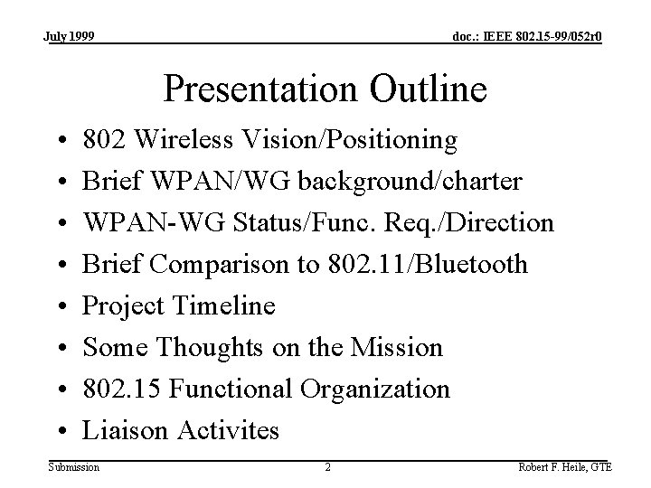 July 1999 doc. : IEEE 802. 15 -99/052 r 0 Presentation Outline • •