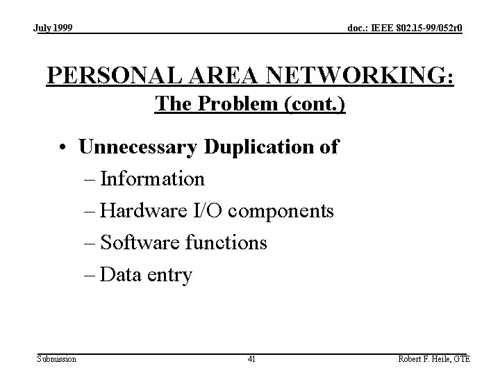 July 1999 doc. : IEEE 802. 15 -99/052 r 0 PERSONAL AREA NETWORKING: The