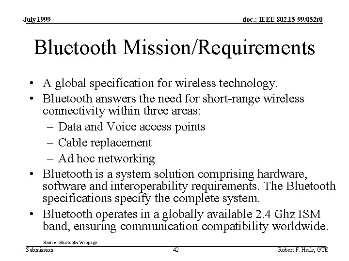 July 1999 doc. : IEEE 802. 15 -99/052 r 0 Bluetooth Mission/Requirements • A