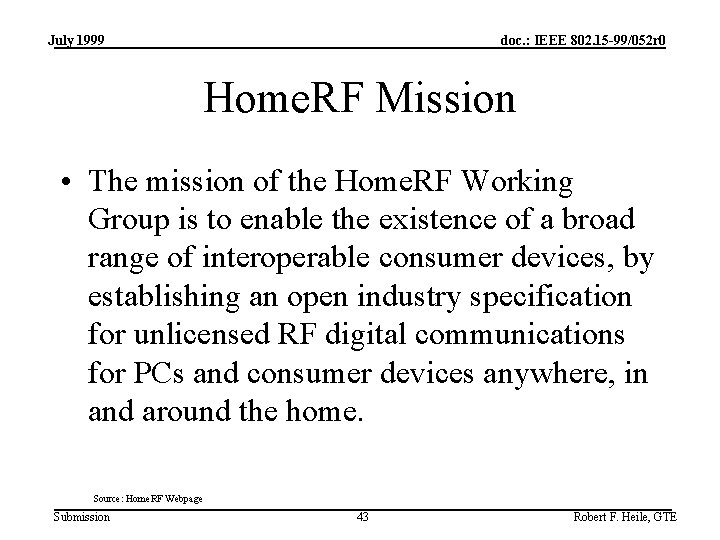 July 1999 doc. : IEEE 802. 15 -99/052 r 0 Home. RF Mission •