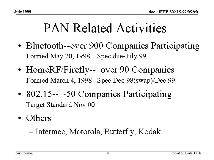 July 1999 doc. : IEEE 802. 15 -99/052 r 0 PAN Related Activities •