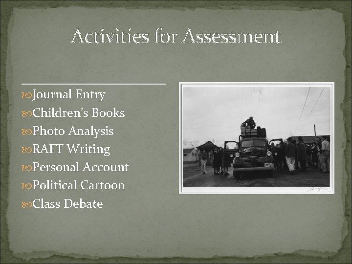 Activities for Assessment Journal Entry Children’s Books Photo Analysis RAFT Writing Personal Account Political
