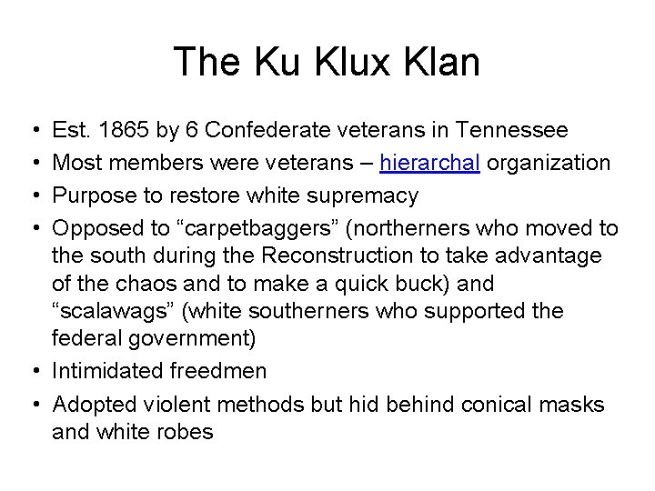 The Ku Klux Klan • • Est. 1865 by 6 Confederate veterans in Tennessee