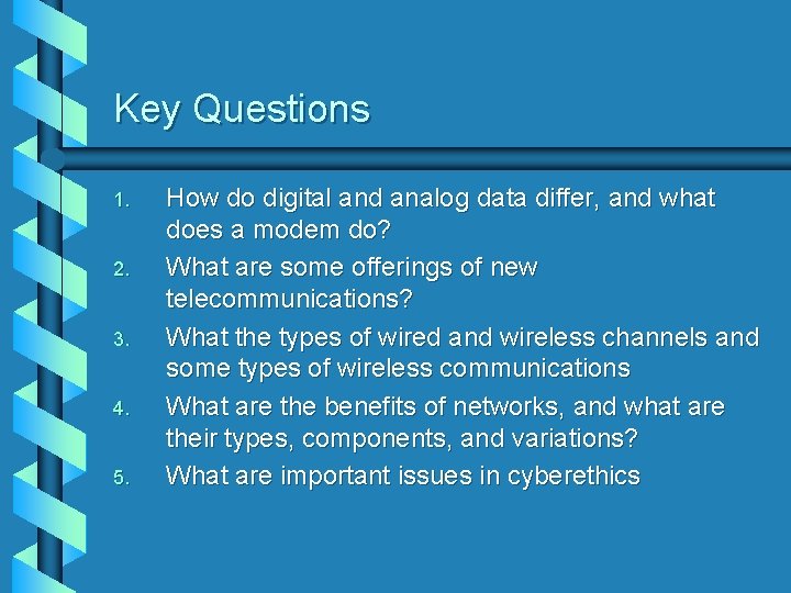 Key Questions 1. 2. 3. 4. 5. How do digital and analog data differ,