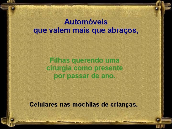 Automóveis que valem mais que abraços, Filhas querendo uma cirurgia como presente por passar