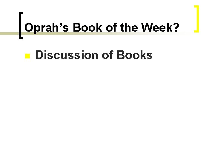 Oprah’s Book of the Week? n Discussion of Books 
