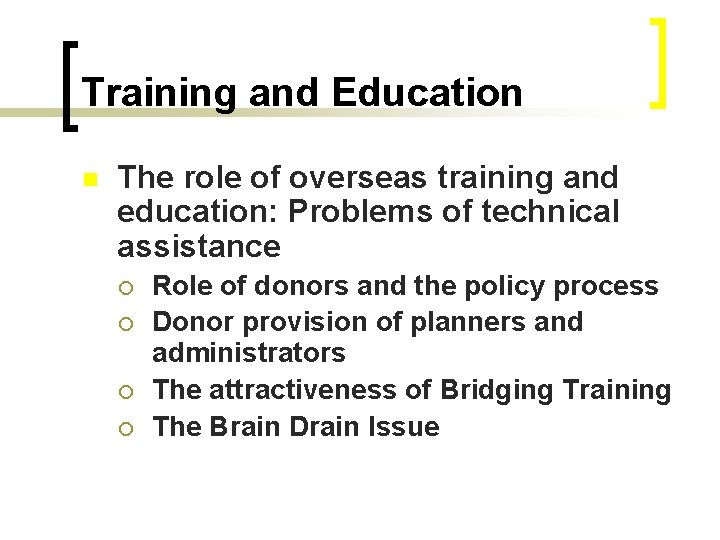 Training and Education n The role of overseas training and education: Problems of technical