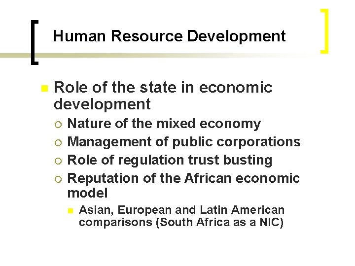 Human Resource Development n Role of the state in economic development ¡ ¡ Nature