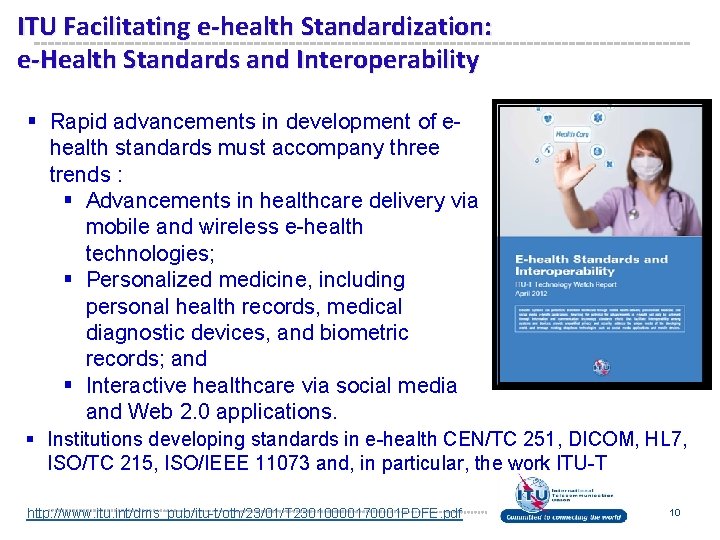 ITU Facilitating e-health Standardization: e-Health Standards and Interoperability § Rapid advancements in development of