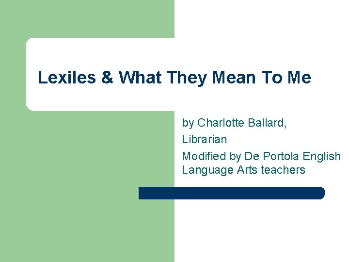 Lexiles & What They Mean To Me by Charlotte Ballard, Librarian Modified by De