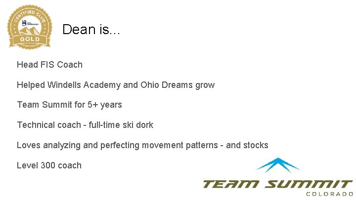 Dean is. . . Head FIS Coach Helped Windells Academy and Ohio Dreams grow