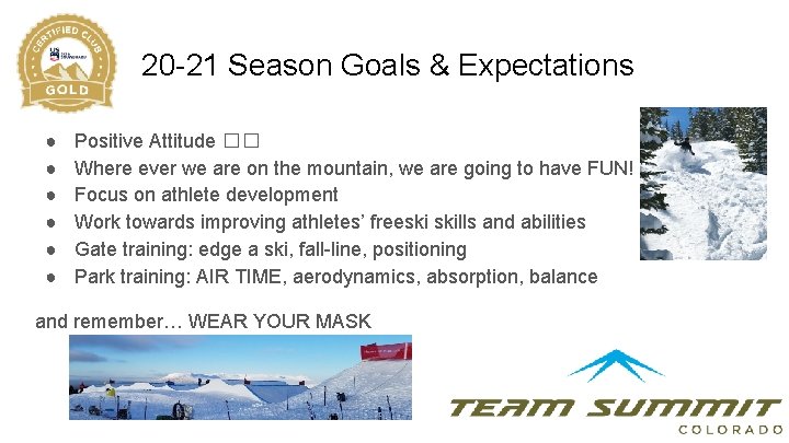 20 -21 Season Goals & Expectations ● ● ● Positive Attitude �� Where ever