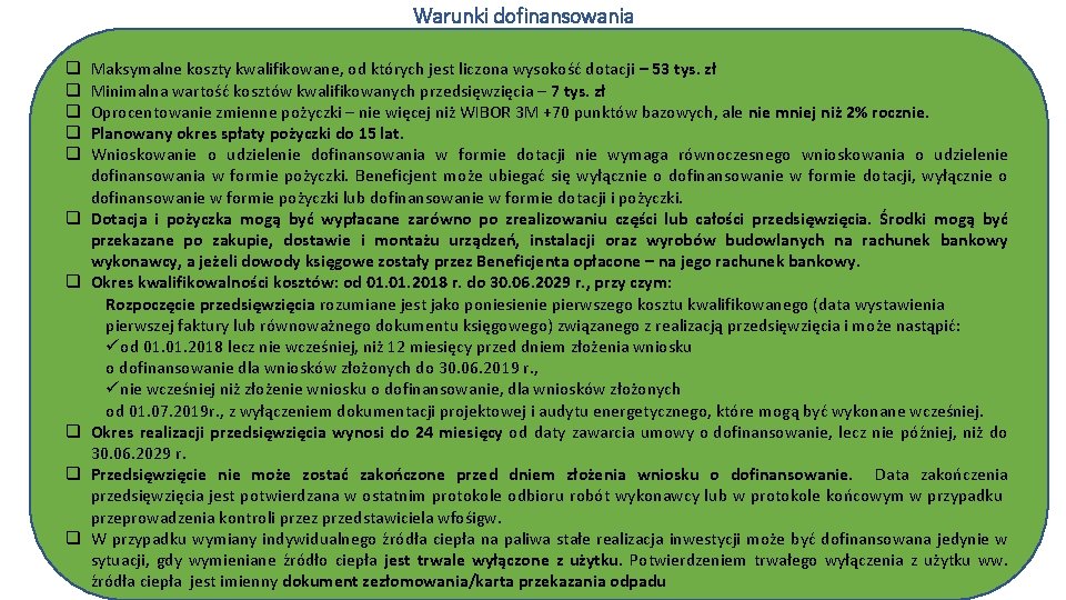 Warunki dofinansowania q q q q q Maksymalne koszty kwalifikowane, od których jest liczona Warunki dofinansowania q q q q q Maksymalne koszty kwalifikowane, od których jest liczona