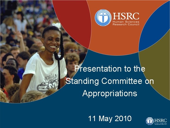 Presentation to the Standing Committee on Appropriations 11 May 2010 