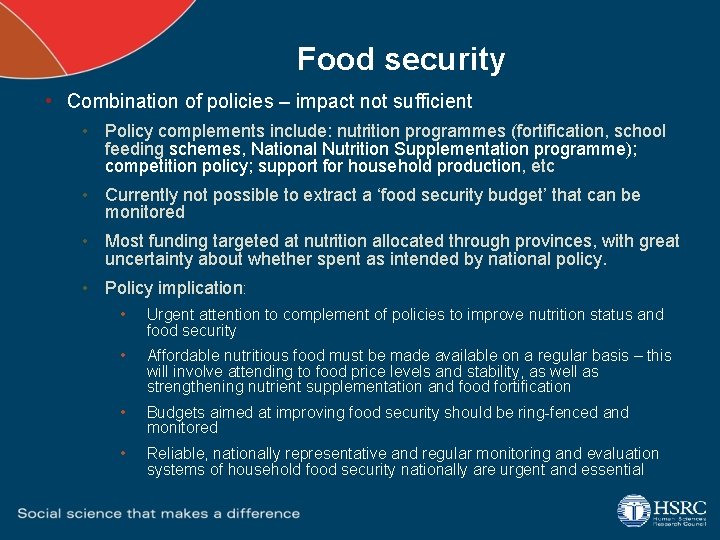 Food security • Combination of policies – impact not sufficient • Policy complements include: