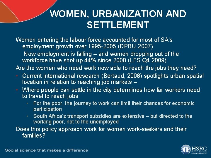WOMEN, URBANIZATION AND SETTLEMENT Women entering the labour force accounted for most of SA’s