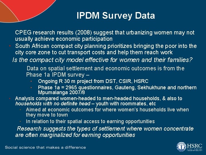 IPDM Survey Data CPEG research results (2008) suggest that urbanizing women may not usually