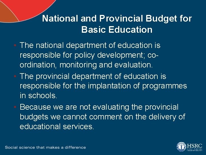 National and Provincial Budget for Basic Education • The national department of education is