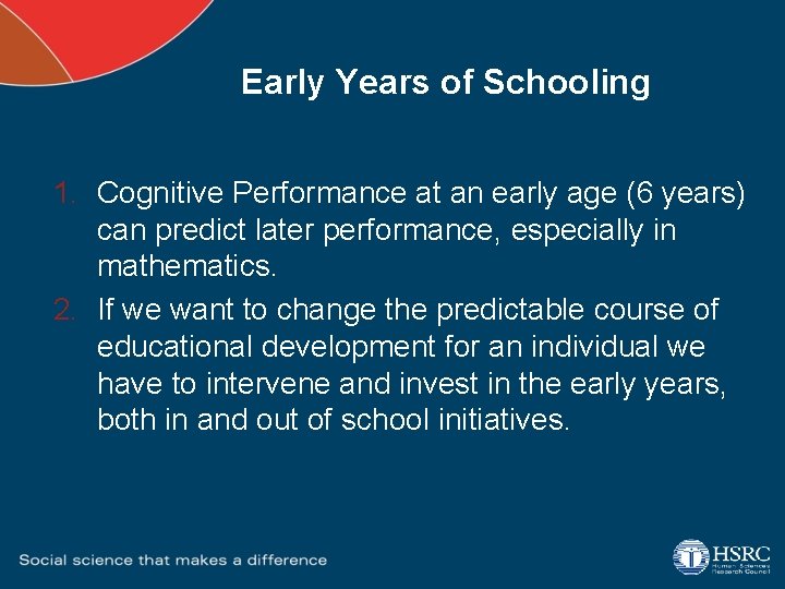 Early Years of Schooling 1. Cognitive Performance at an early age (6 years) can