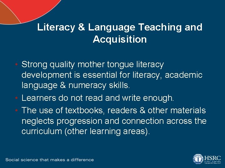Literacy & Language Teaching and Acquisition • Strong quality mother tongue literacy development is