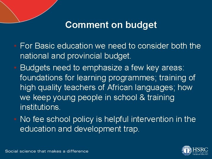 Comment on budget • For Basic education we need to consider both the national