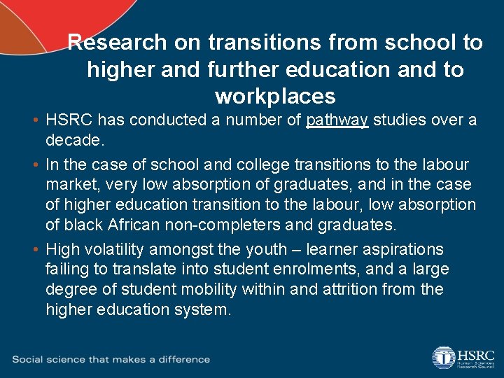 Research on transitions from school to higher and further education and to workplaces •