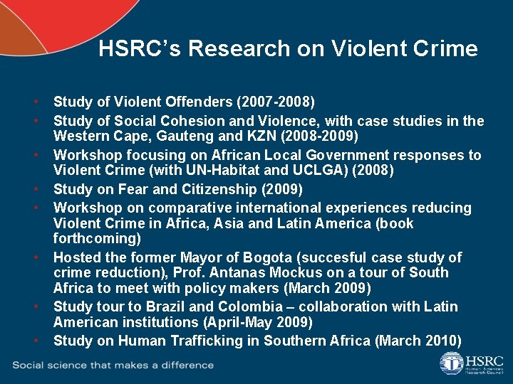 HSRC’s Research on Violent Crime • • Study of Violent Offenders (2007 -2008) Study