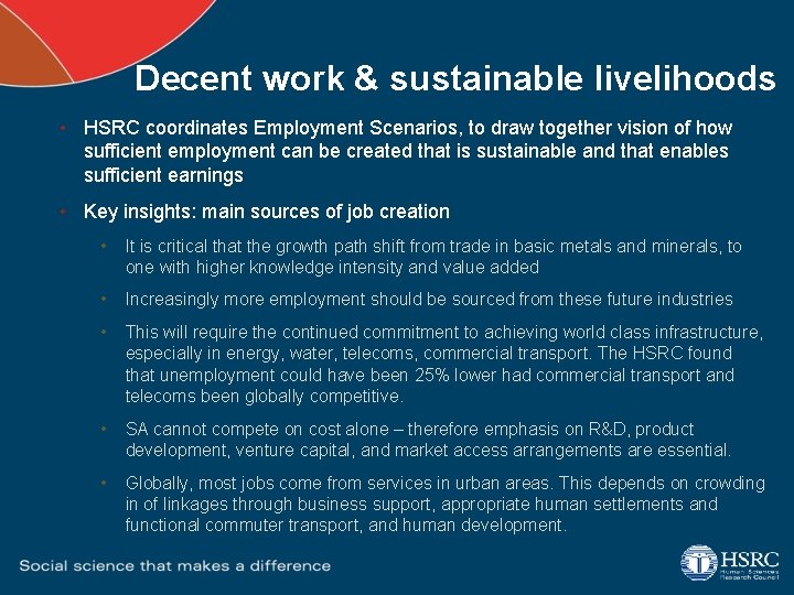 Decent work & sustainable livelihoods • HSRC coordinates Employment Scenarios, to draw together vision