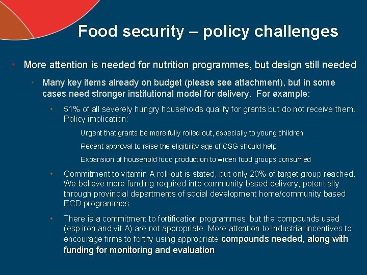 Food security – policy challenges • More attention is needed for nutrition programmes, but