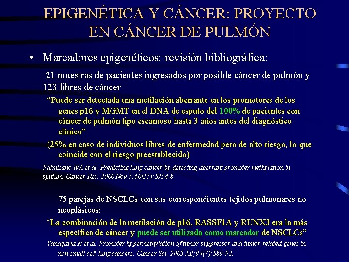 EPIGENÉTICA Y CÁNCER: PROYECTO EN CÁNCER DE PULMÓN • Marcadores epigenéticos: revisión bibliográfica: 21