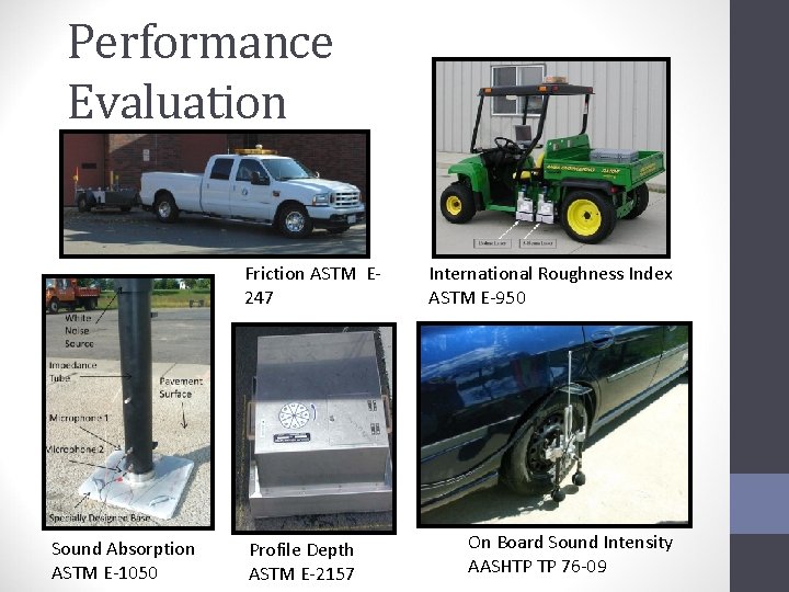 Performance Evaluation Friction ASTM E 247 Sound Absorption ASTM E-1050 Profile Depth ASTM E-2157 Performance Evaluation Friction ASTM E 247 Sound Absorption ASTM E-1050 Profile Depth ASTM E-2157