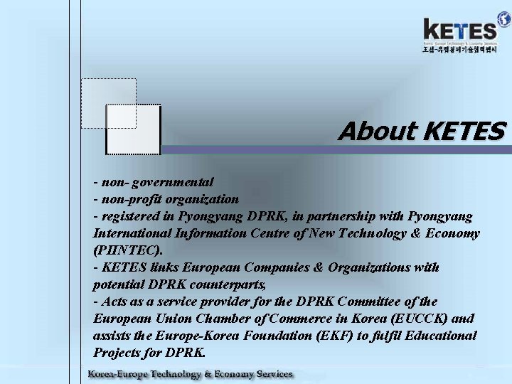 About KETES - non- governmental - non-profit organization - registered in Pyongyang DPRK, in