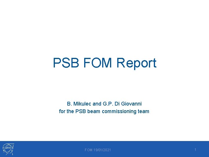 PSB FOM Report B. Mikulec and G. P. Di Giovanni for the PSB beam
