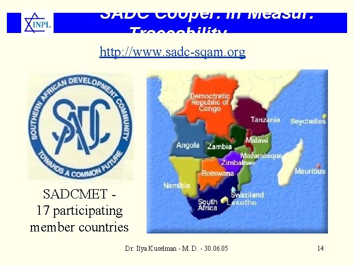 SADC Cooper. in Measur. Traceability http: //www. sadc-sqam. org SADCMET 17 participating member countries