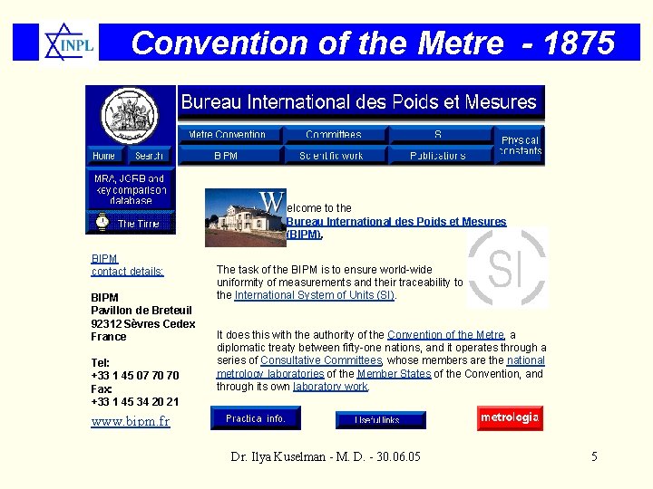 Convention of the Metre - 1875 elcome to the Bureau International des Poids et