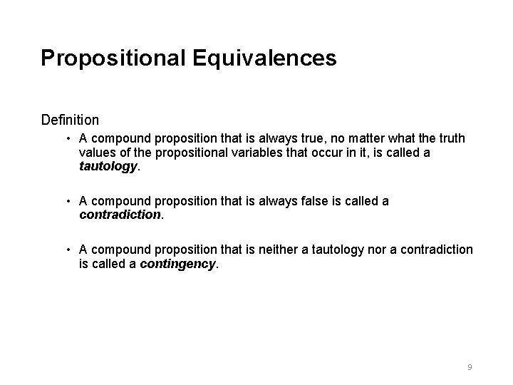 Propositional Equivalences Definition • A compound proposition that is always true, no matter what
