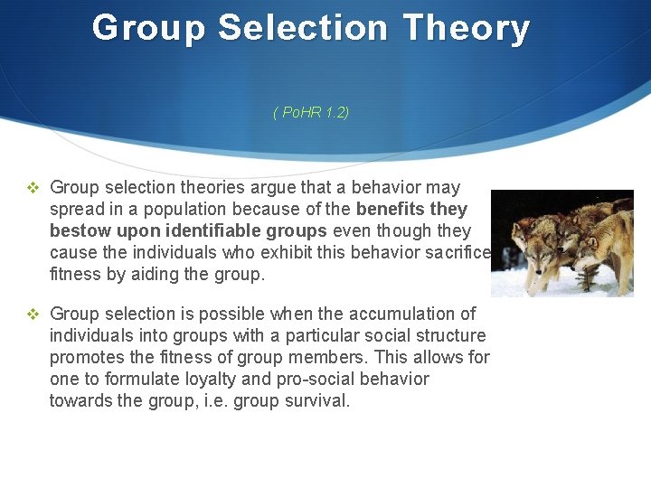 Group Selection Theory ( Po. HR 1. 2) v Group selection theories argue that