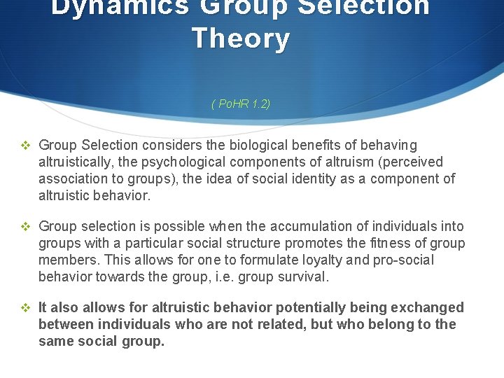 Dynamics Group Selection Theory ( Po. HR 1. 2) v Group Selection considers the