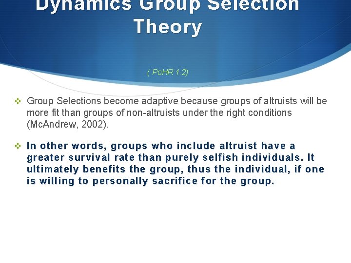 Dynamics Group Selection Theory ( Po. HR 1. 2) v Group Selections become adaptive