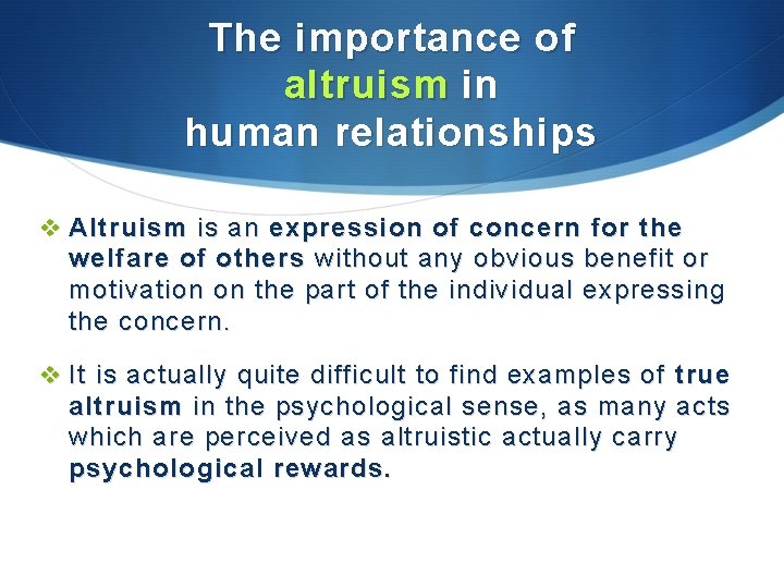 The importance of altruism in human relationships v Altruism is an expression of concern