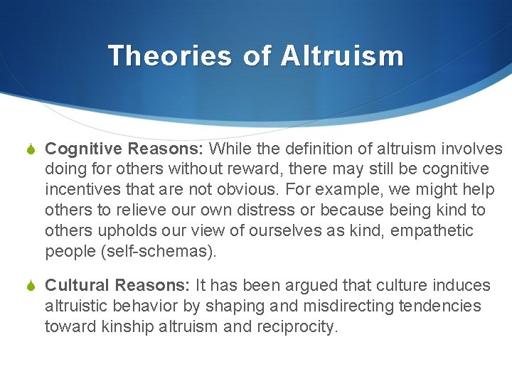 Theories of Altruism S Cognitive Reasons: While the definition of altruism involves doing for